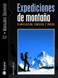 expediciones de montaña: planificacion, consejos y trucos-maximo murcia aguilera-9788498290172
