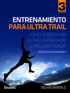 entrenamiento para ultra trail: como sobrevivir a una carrera de larga distancia-eduard barcelo-9788498293272