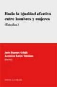 hacia la igualdad efectiva entre hombres y mujeres: estudios-justo reguero celada-9788498363272
