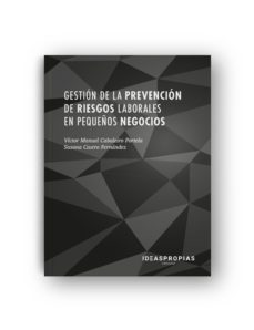 gestion de la prevencion de riesgos laborales en pequeños negocios-9788498395372