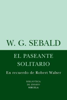 el paseante solitario: en recuerdo de robert walser-9788498411072