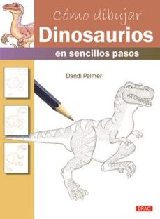 como dibujar dinosaurios: en sencillos pasos-dandi palmer-9788498745672
