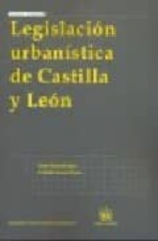 legislacion urbanistica de castilla y leon-9788498760972