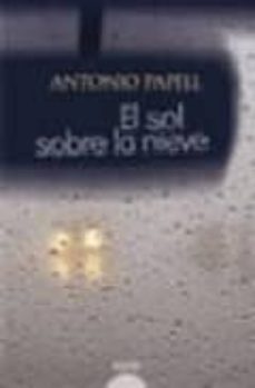 el sol sobre la nieve (premio de novela corta diputacion de cordo ba 2008)-9788498771572