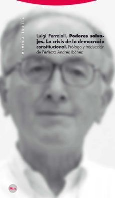 poderes salvajes: la crisis de la democracia constitucional-luigi ferrajoli-9788498792072