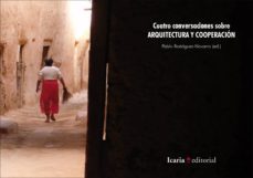 cuatro conversaciones sobre arquitectura y cooperacion-pablo rodriguez navarro-9788498885972