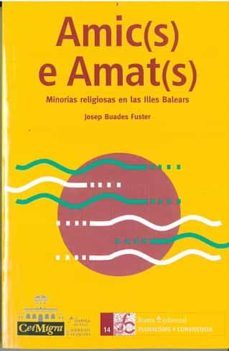 amic(s) e amat(s): minorias religiosas en las illes balears-9788498887372