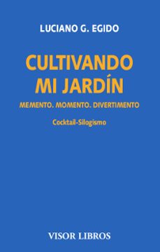 cultivando mi jardin-luciano g. egido-9788498956672