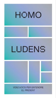 homo ludens. videojocs per entendre el present-9788499002972