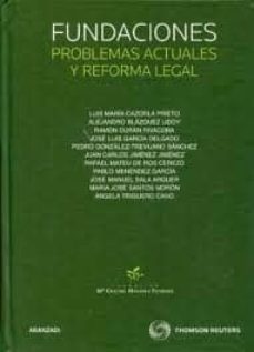 fundaciones: problemas actuales y reforma legal-luis maria cazorla prieto-9788499037172