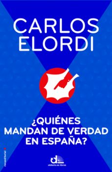 ¿quienes mandan de verdad en españa? (ebook)-carlos elordi-9788499186672