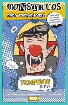 vampiros & co (monstruos para troncharse)-myriam sayalero gonzalez-9788499741772