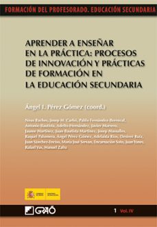 aprender a enseñar en la practica:procesos de innovacion y practicas de formacion en la educacion se (ebook)-9788499800219