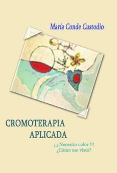 cromoterapia aplicada ¡¡ necesito color !!, ¿como me visto? (ebook)-maria conde custodio-9788499817972