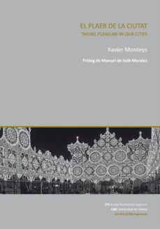 el plaer de la ciutat - taking pleasure in our cities (ebook)-xavier monteys-9788499840772