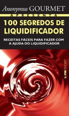 100 segredos de liquidificador (ebook)-jose antonio pinheiro machado-9788525406972