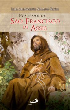 nos passos de so francisco de assis (ebook)-luiz alexandre solano rossi-9788534948272