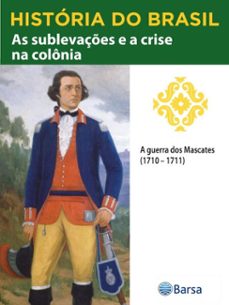 historia do brasil - livro ii - as sublevaçes e a crise na colonia a guerra dos mascates (1710  1711) (ebook)-editora planeta do brasil-9788542234572