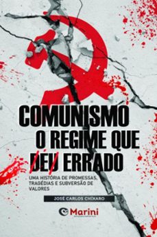 comunismo: o regime que deu/e errado (ebook)-josé carlos chíxaro-9788547110772