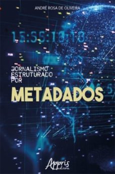 jornalismo estruturado por metadados (ebook)-andre rosa de oliveira-9788547323172