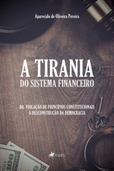 a tirania do sistema financeiro (ebook)-aparecido oliveira de pereira-9788554543372