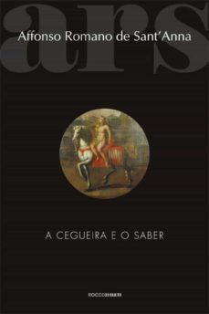 a cegueira e o saber (ebook)-affonso romano de sant'anna-9788564126572