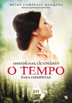 armadilhas, cicatrizes e o tempo para consertar-meire campezzi marques-9788577226672