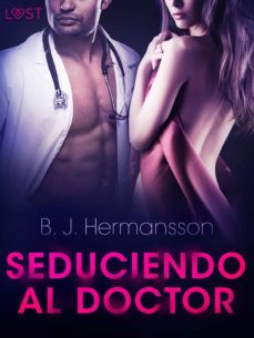 seduciendo al doctor - relato erotico (ebook)-9788726273472