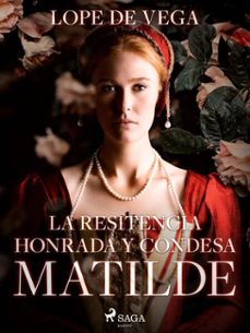 la resitencia honrada y condesa matilde (ebook)-felix lope de vega y carpio-9788726617672