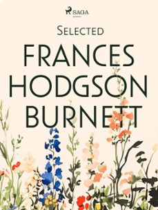 selected frances hodgson burnett (ebook)-frances hodgson burnett-9788728582572