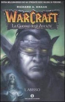 l abisso. la guerra degli antichi. warcraft. vol. 3.-9788804568872