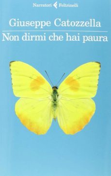 non dirmi che hai paura-giuseppe catozzella-9788807030772