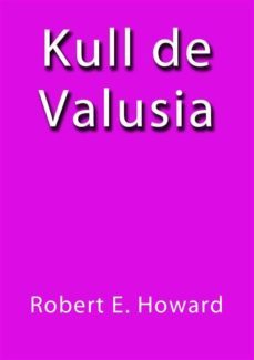 kull de valusia (ebook)-9788826010472