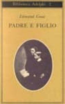 padre e figlio: studio di due temperamenti-edmund gosse-9788845900372