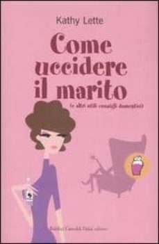 come uccidere il marito (e altri utili consigli domestici)-9788860730572