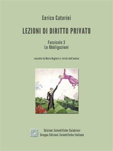 lezioni di diritto privato - fascicolo 3 - le obbligazioni (ebook)-9788889464472