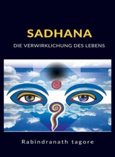 sadhana -  die verwirklichung des lebens (ubersetzt) (ebook)-rabindranath tagore-9788892868472