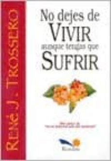 no dejes de vivir aunque tengas que sufrir-rene juan trossero-9789505074372