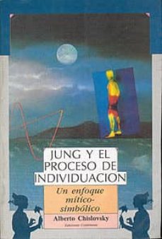 jung y el proceso de individuacion: un enfoque mitico-simbolico-alberto chislovsky-9789507540172