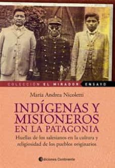 indigenas y misioneros en la patagonia: huellas de los salesianos-maria andrea nicoletti-9789507542572