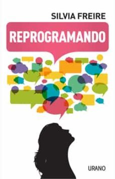 reprogramando (ebook)-silvia freire-9789507880872