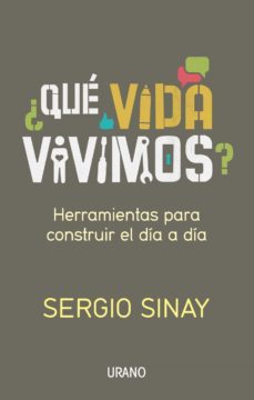 que vida vivimos (ebook)-sergio sinay-9789507881572