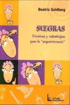 suegras: tecnicas y estrategias pra la superviviencia-beatriz goldberg-9789508921772