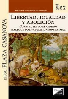 libertad, igualdad y abolicion-diego plaza casanova-9789564070872