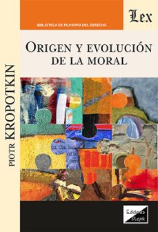 origen y evolucion de la moral-piotr kropotkin-9789564076072