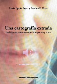 una cartografia extraña (ebook)-lucia egaña rojas-9789566048572