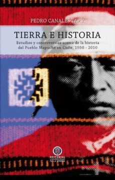 tierra e historia. (ebook)-pedro canales tapia-9789567393572