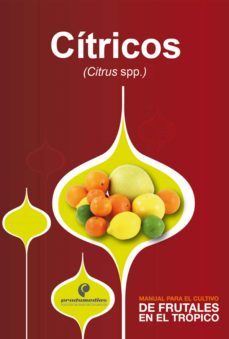 manual para el cultivo de frutales en el trópico. cítricos (ebook)-javier orduz-9789585776272