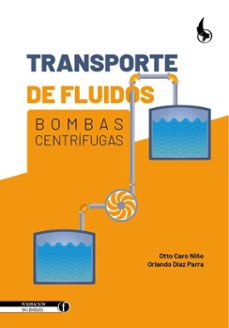 transporte de fluidos bombas centrifugas (ebook)-otto caro niño-orlando díaz parra-9789586609272