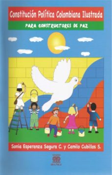 constitucion politica colombiana ilustrada-sonia esperanza y cubillos s, camilo segura-9789587495072